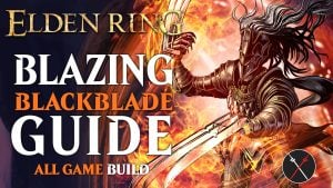 Elden Ring Claws Build – Blazing Blackblade Guide (All Game Build)