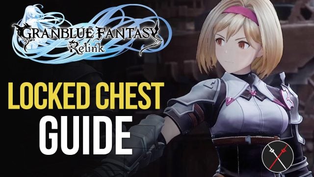 Granblue Fantasy Relink: Locked Chests Guide