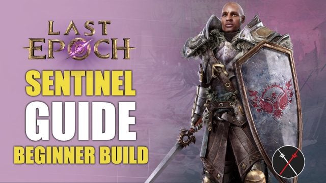 Last Epoch Sentinel Leveling Build Guide – Void Knight