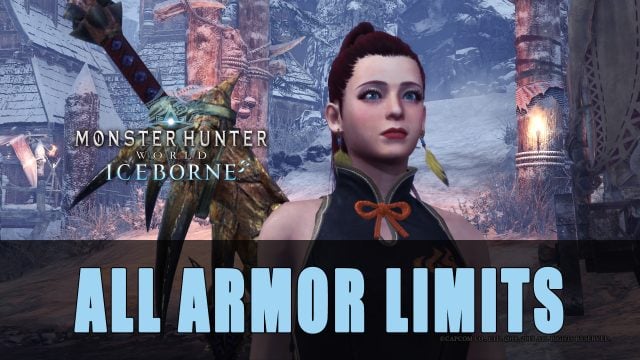 Monster Hunter World Iceborne: All Armor Limits